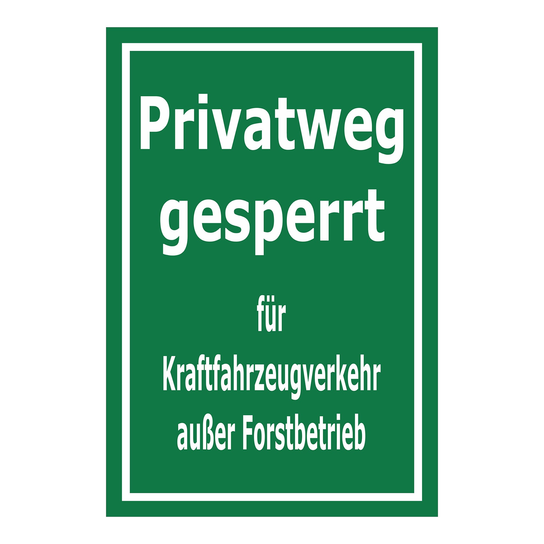 Schild Privatweg gesperrt – Kraftfahrzeugverkehr außer Forstbetrieb in grün mit weißem Text