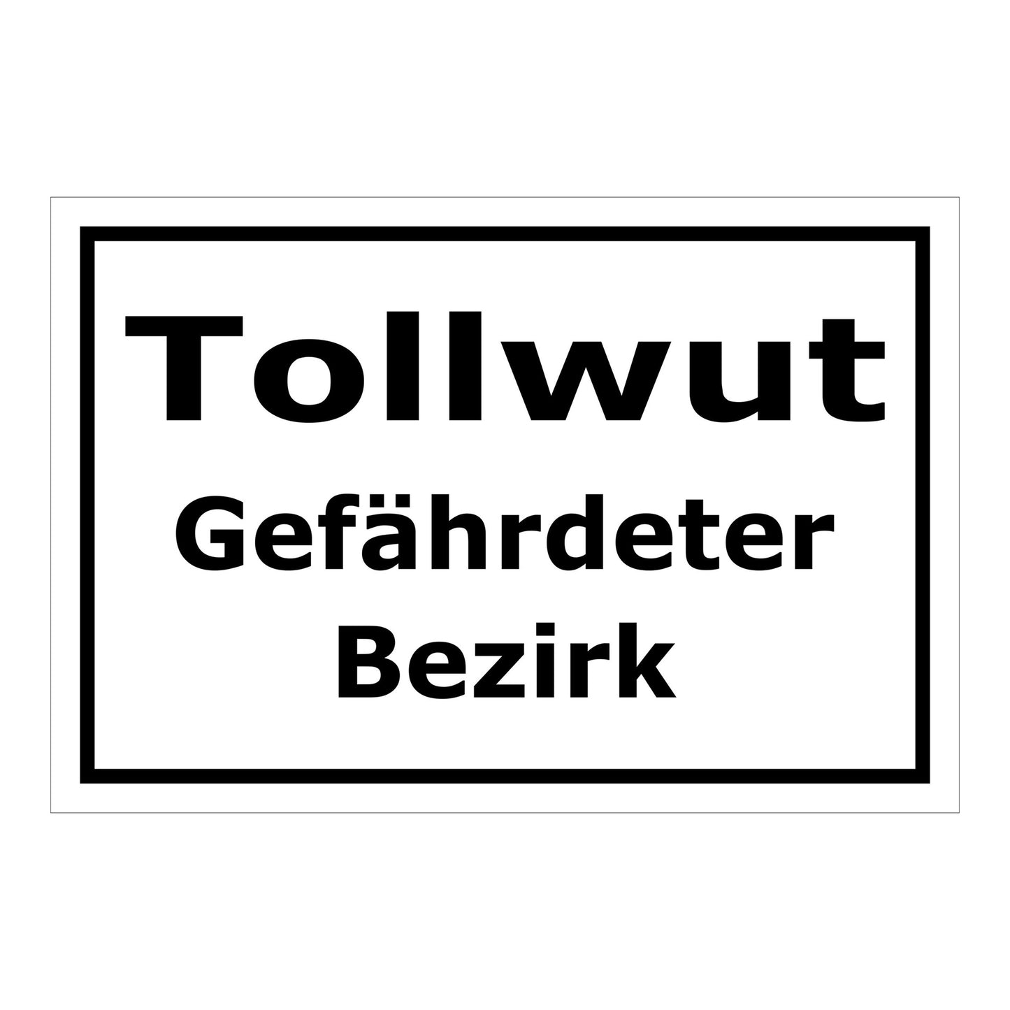 Schild Tollwut Gefährdeter Bezirk Hinweisbereich weiß mit schwarzem Rand