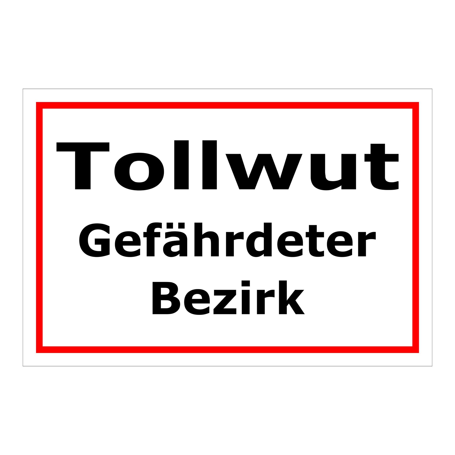 Schild Tollwut Gefährdeter Bezirk Hinweisbereich weiß mit rotem Rand