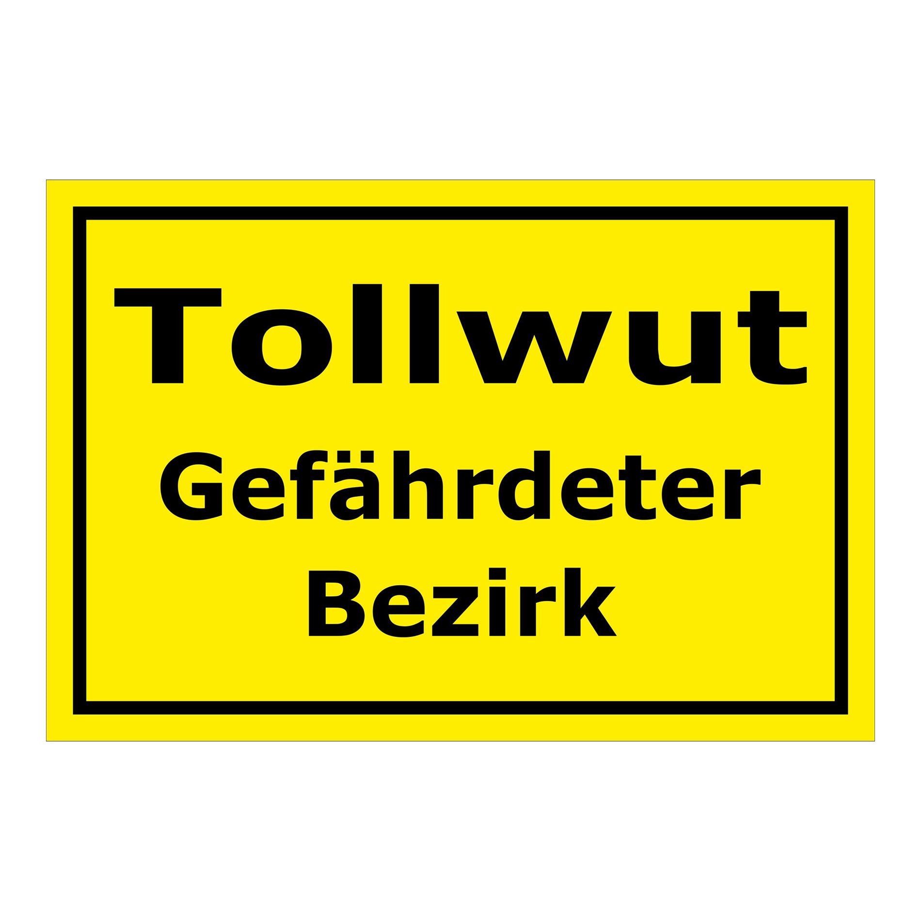 Schild Tollwut Gefährdeter Bezirk Hinweisbereich gelb mit schwarzem Rand
