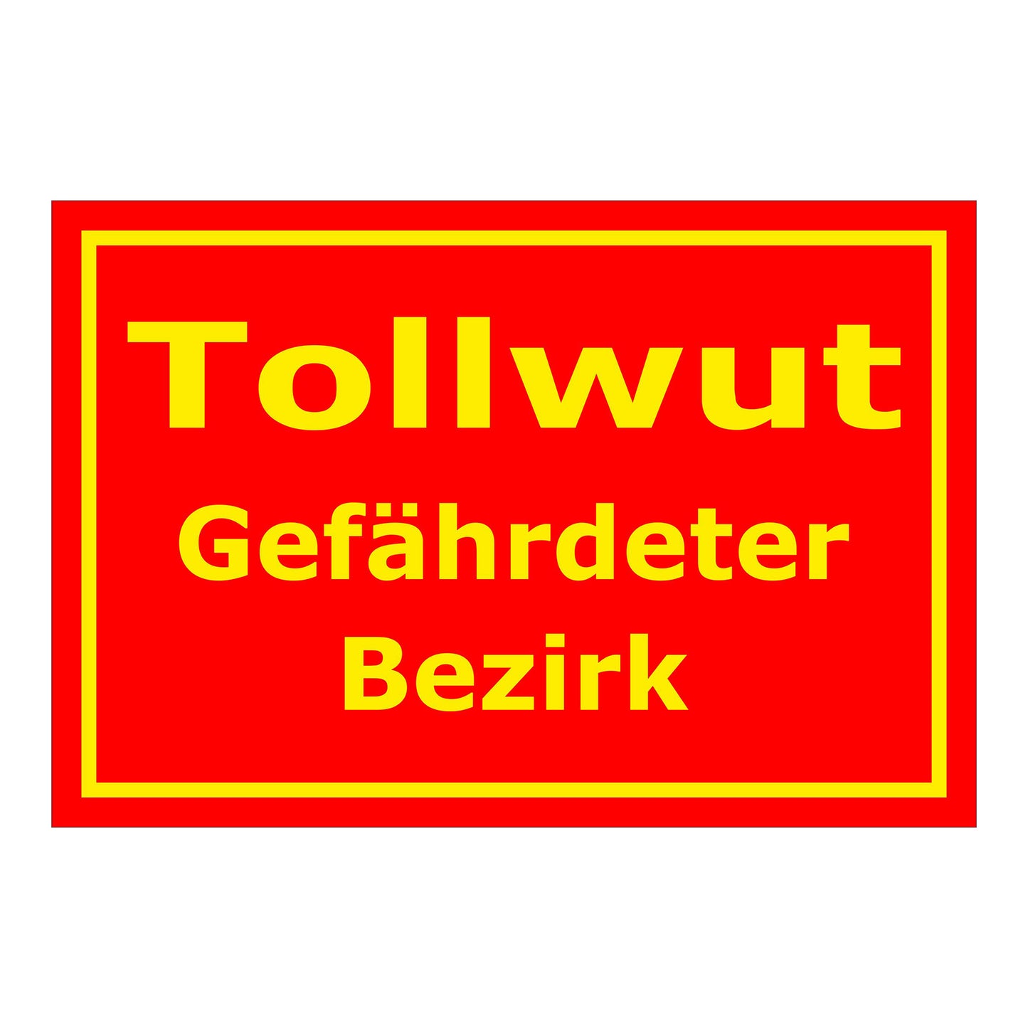 Schild Tollwut Gefährdeter Bezirk Hinweisbereich rot mit gelber Schrift