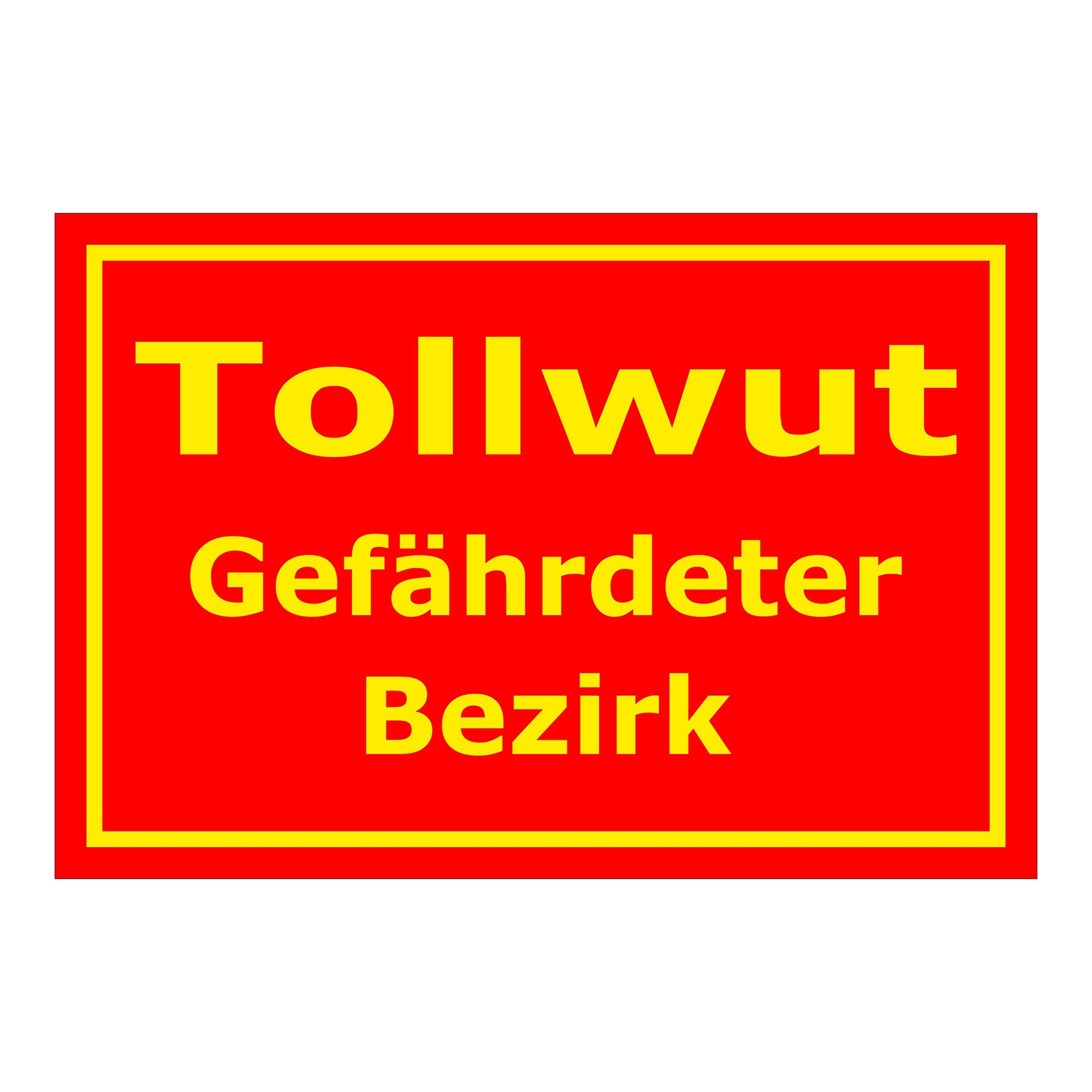 Schild Tollwut Gefährdeter Bezirk Hinweisbereich rot mit gelber Schrift