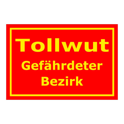 Schild Tollwut Gefährdeter Bezirk Hinweisbereich rot mit gelber Schrift
