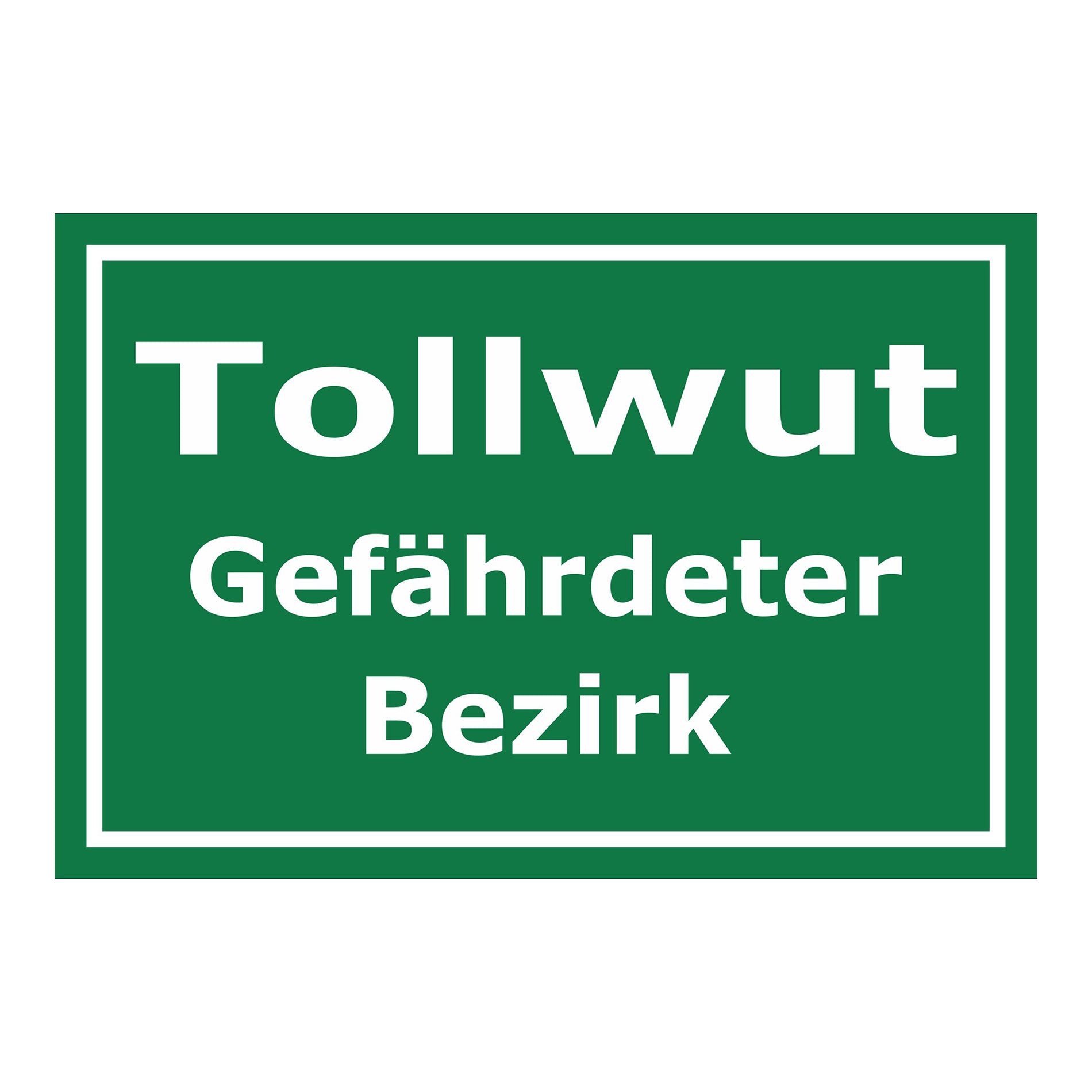 Schild Tollwut Gefährdeter Bezirk Hinweisbereich grün mit weißer Schrift