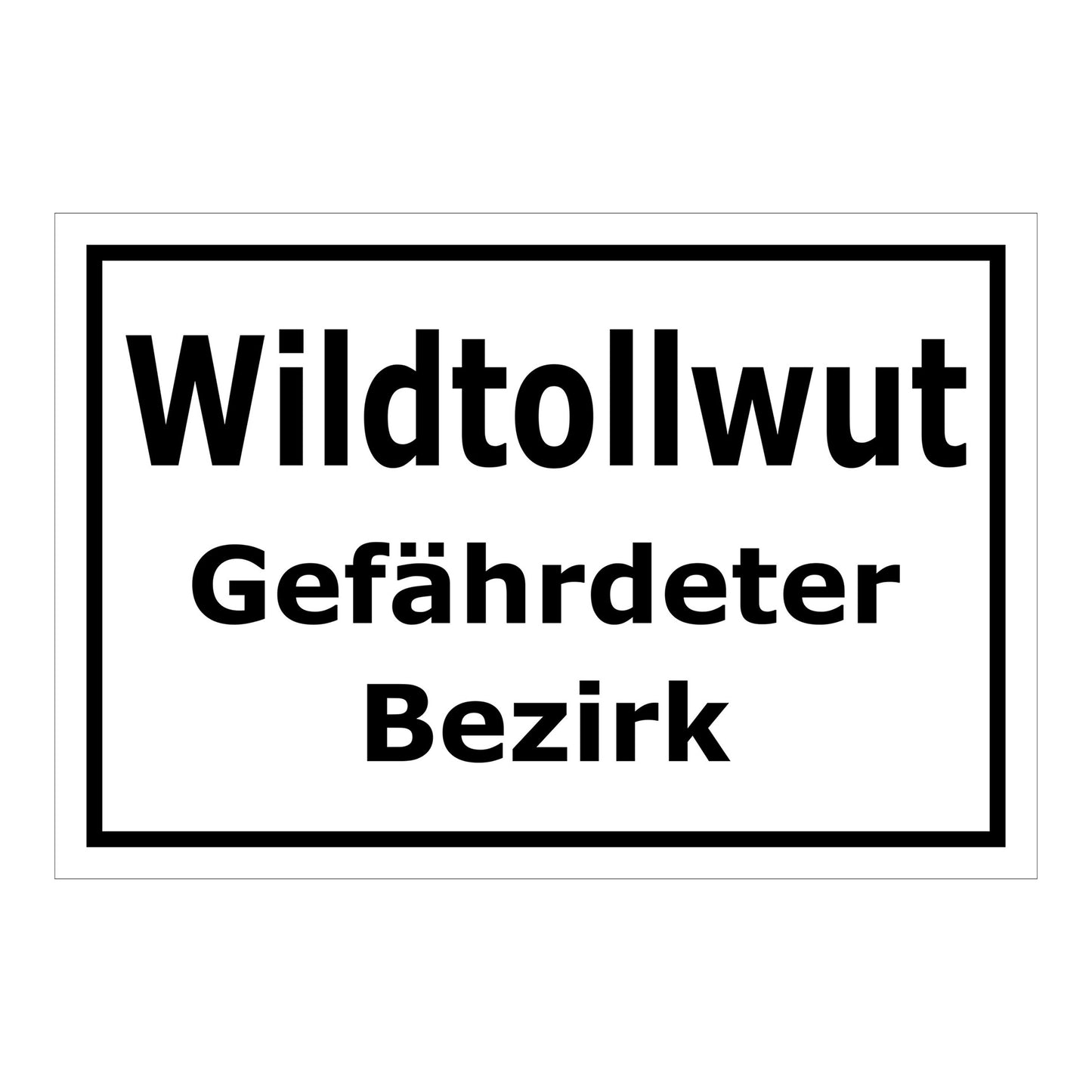 Schild Wildtollwut Gefährdeter Bezirk in weiß mit schwarzem Text und schwarzem Rand