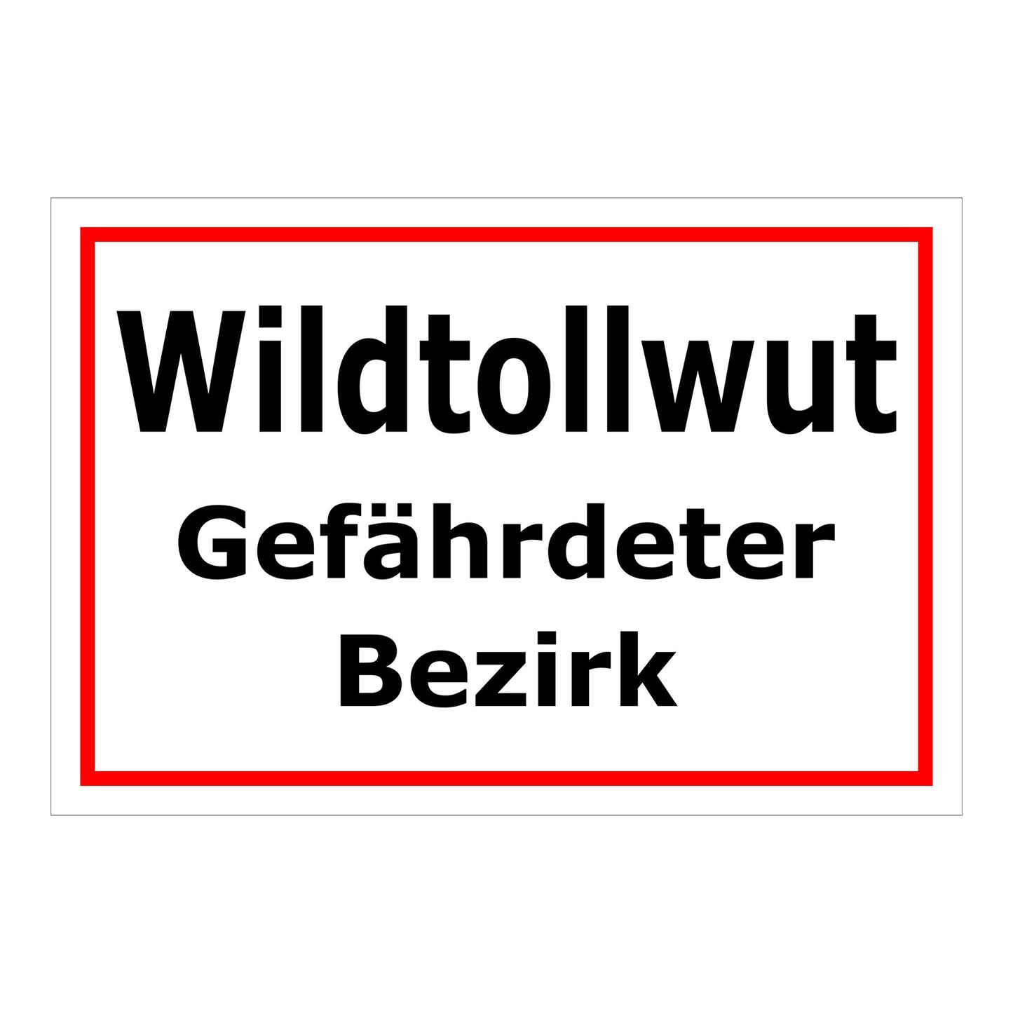 Schild Wildtollwut Gefährdeter Bezirk in weiß mit schwarzem Text und rotem Rand