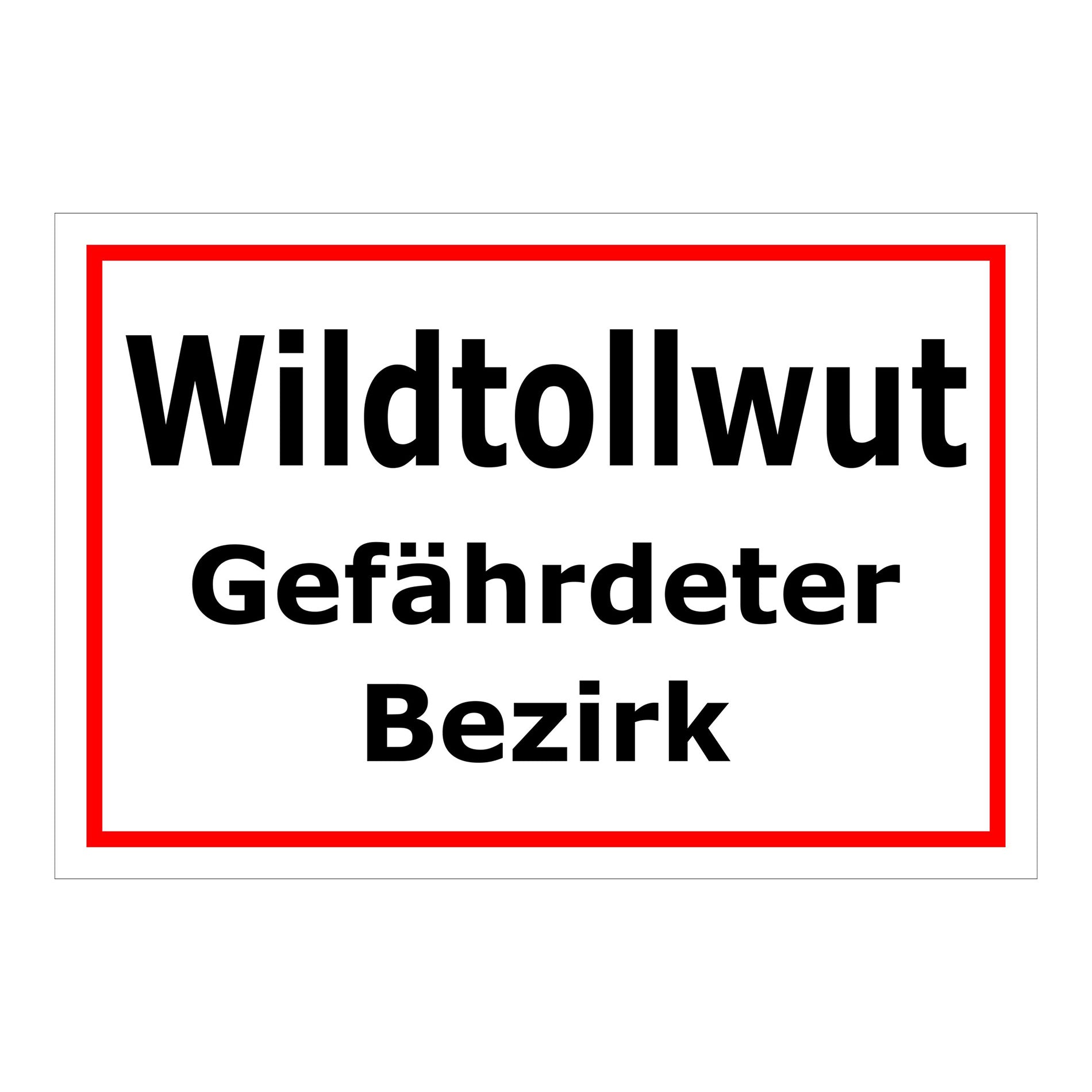 Schild Wildtollwut Gefährdeter Bezirk in weiß mit schwarzem Text und rotem Rand