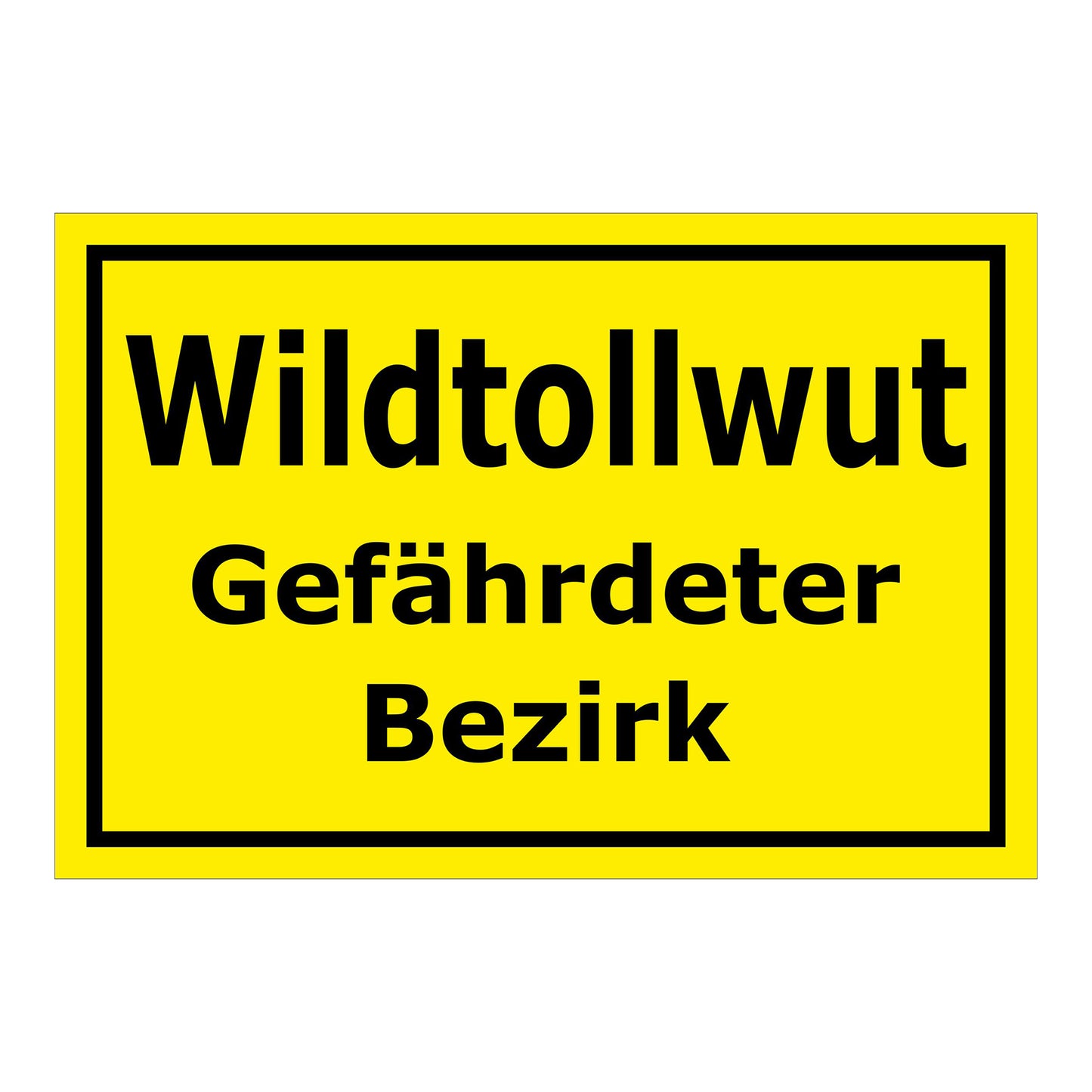 Schild Wildtollwut Gefährdeter Bezirk in gelb mit schwarzem Text und schwarzem Rand