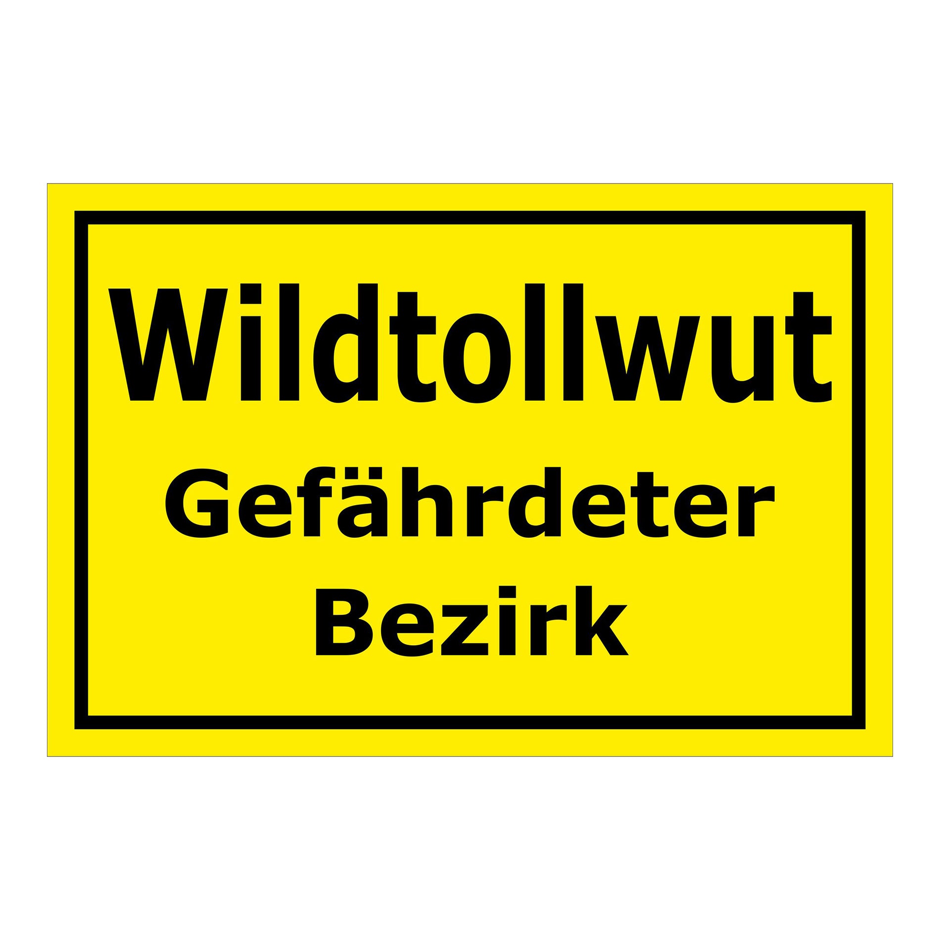 Schild Wildtollwut Gefährdeter Bezirk in gelb mit schwarzem Text und schwarzem Rand