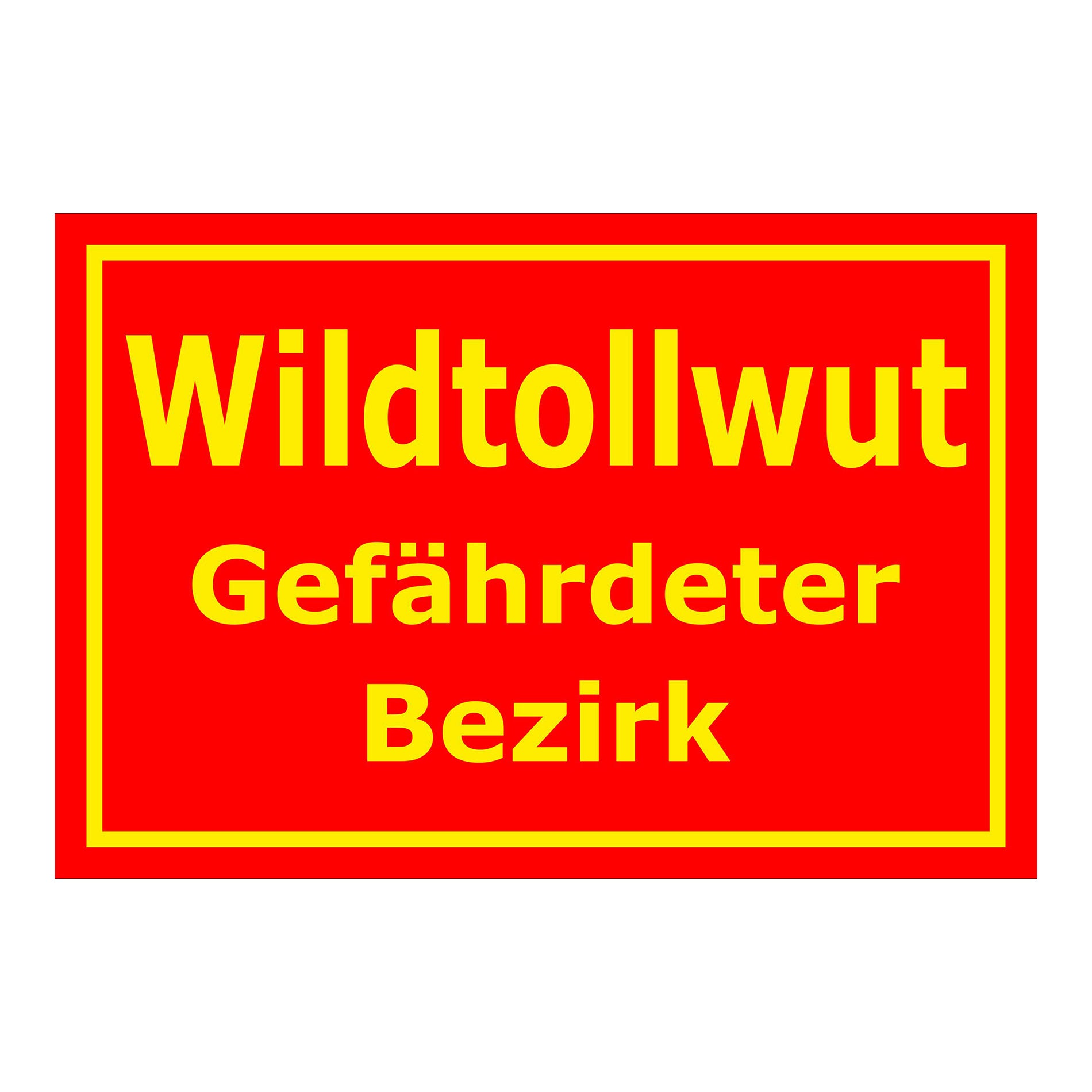 Schild Wildtollwut Gefährdeter Bezirk in rot mit gelbem Text und gelbem Rand