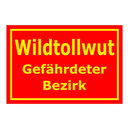Schild Wildtollwut Gefährdeter Bezirk in rot mit gelbem Text und gelbem Rand