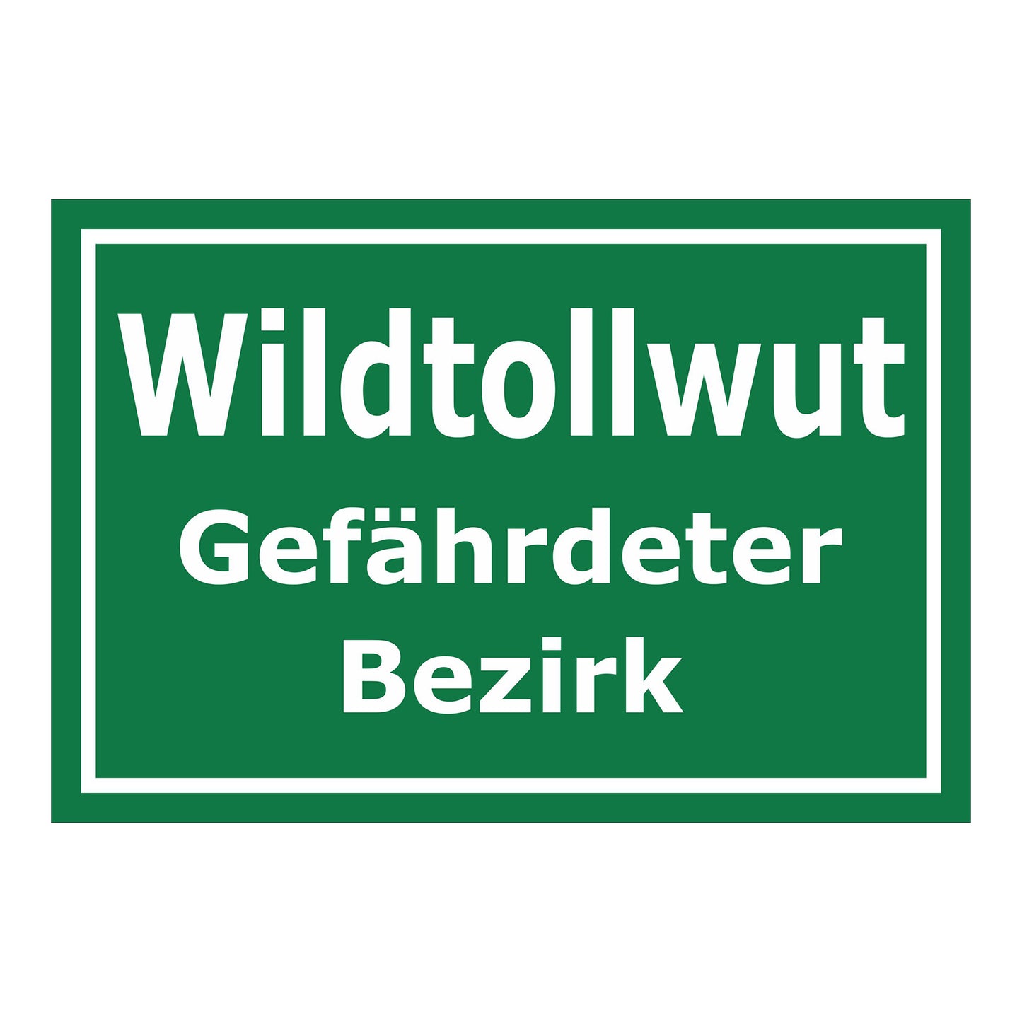 Schild Wildtollwut Gefährdeter Bezirk in grün mit weißem Text und weißem Rand