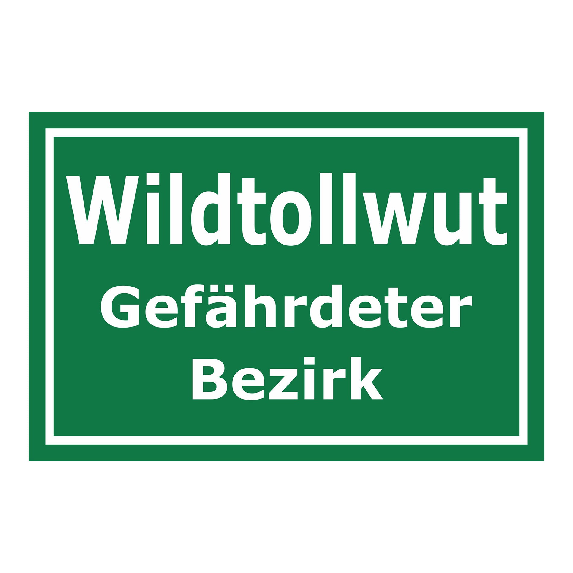 Schild Wildtollwut Gefährdeter Bezirk in grün mit weißem Text und weißem Rand