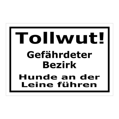 Schild Tollwut Gefährdeter Bezirk Hunde an der Leine führen in schwarz auf weiß mit schwarzem Rand