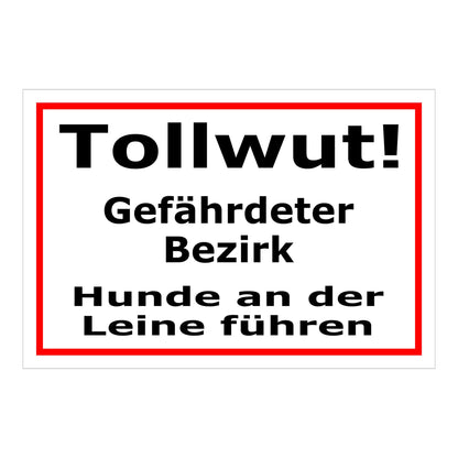 Schild Tollwut Gefährdeter Bezirk Hunde an der Leine führen in schwarz auf weiß mit rotem Rand