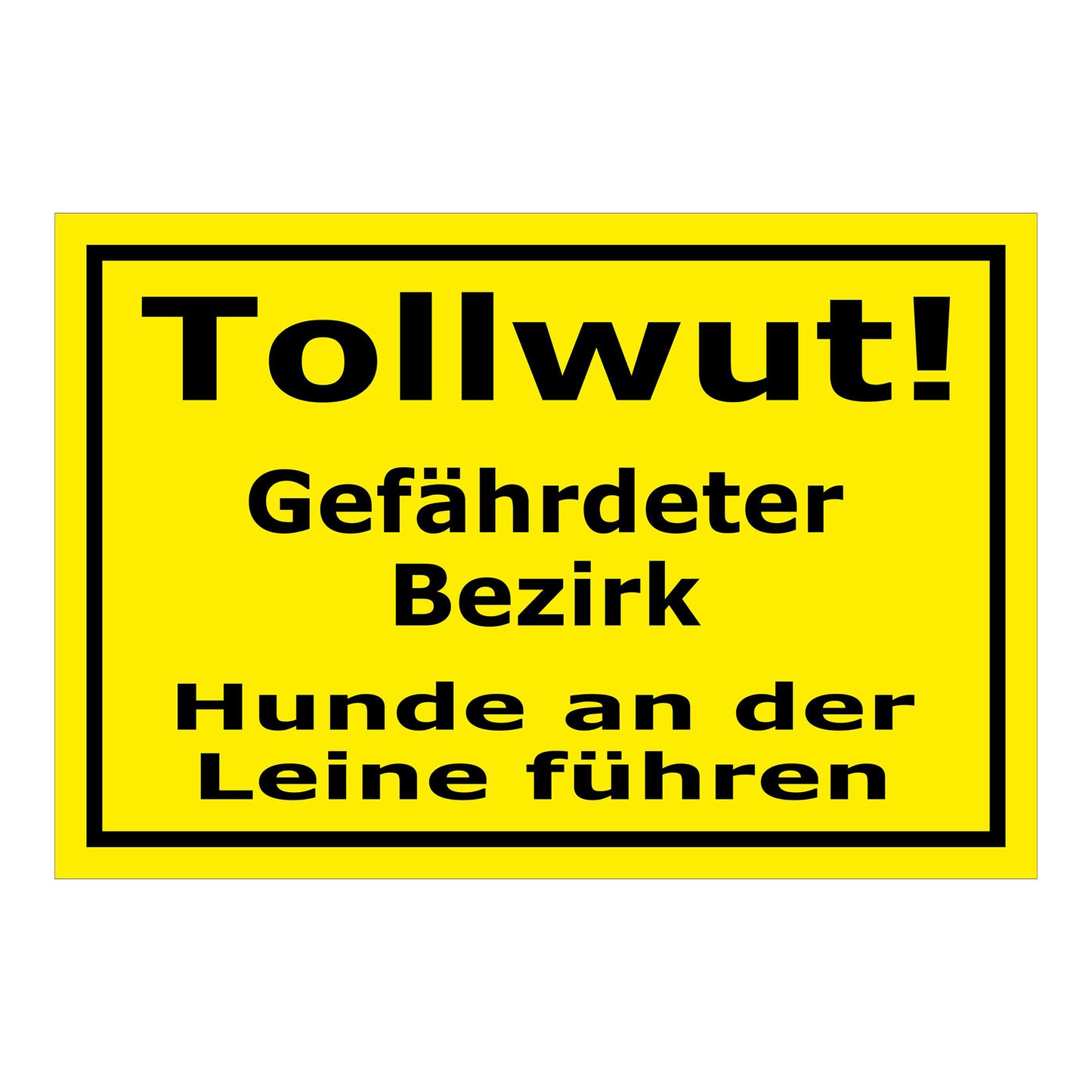 Schild Tollwut Gefährdeter Bezirk Hunde an der Leine führen in schwarz auf gelbem Hintergrund