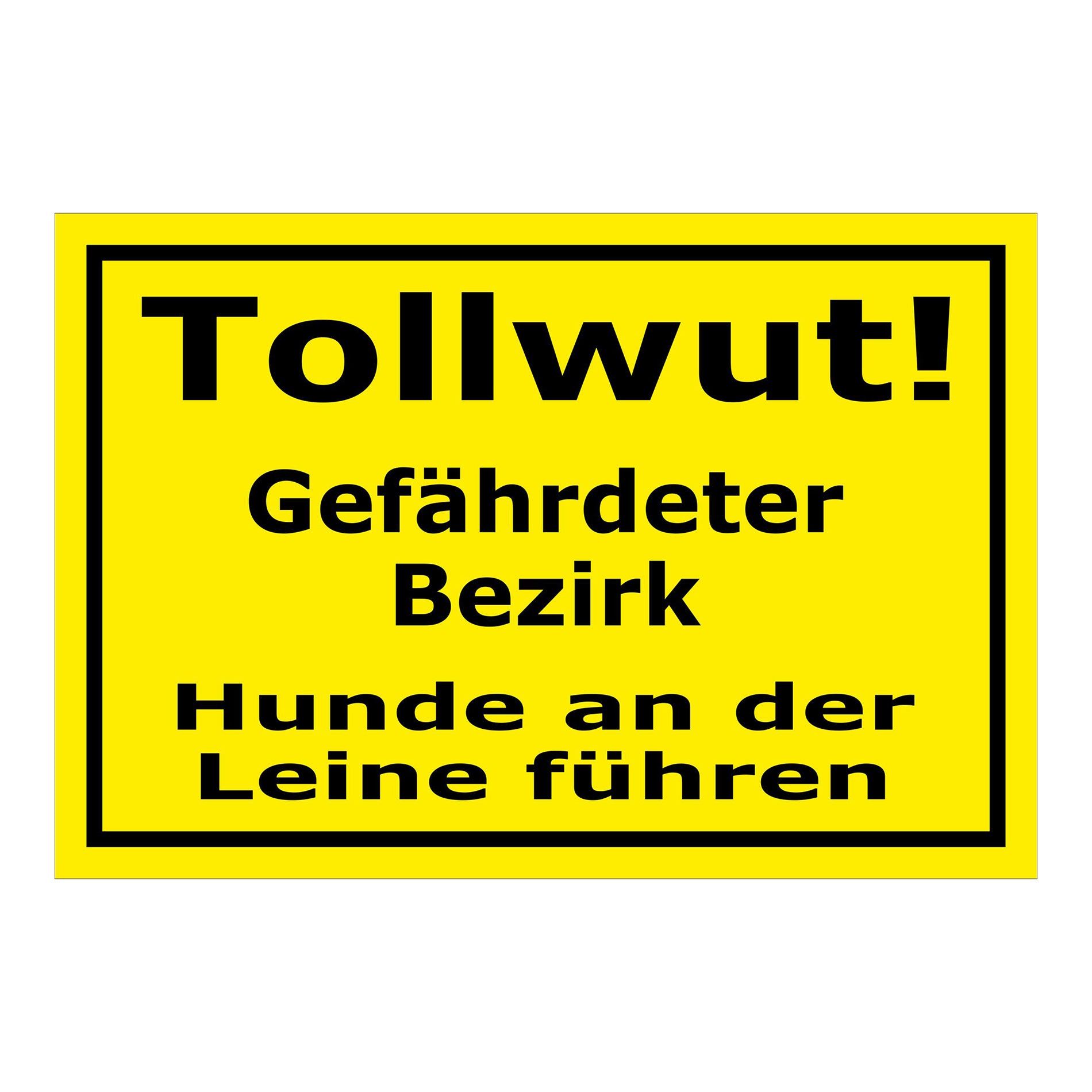 Schild Tollwut Gefährdeter Bezirk Hunde an der Leine führen in schwarz auf gelbem Hintergrund