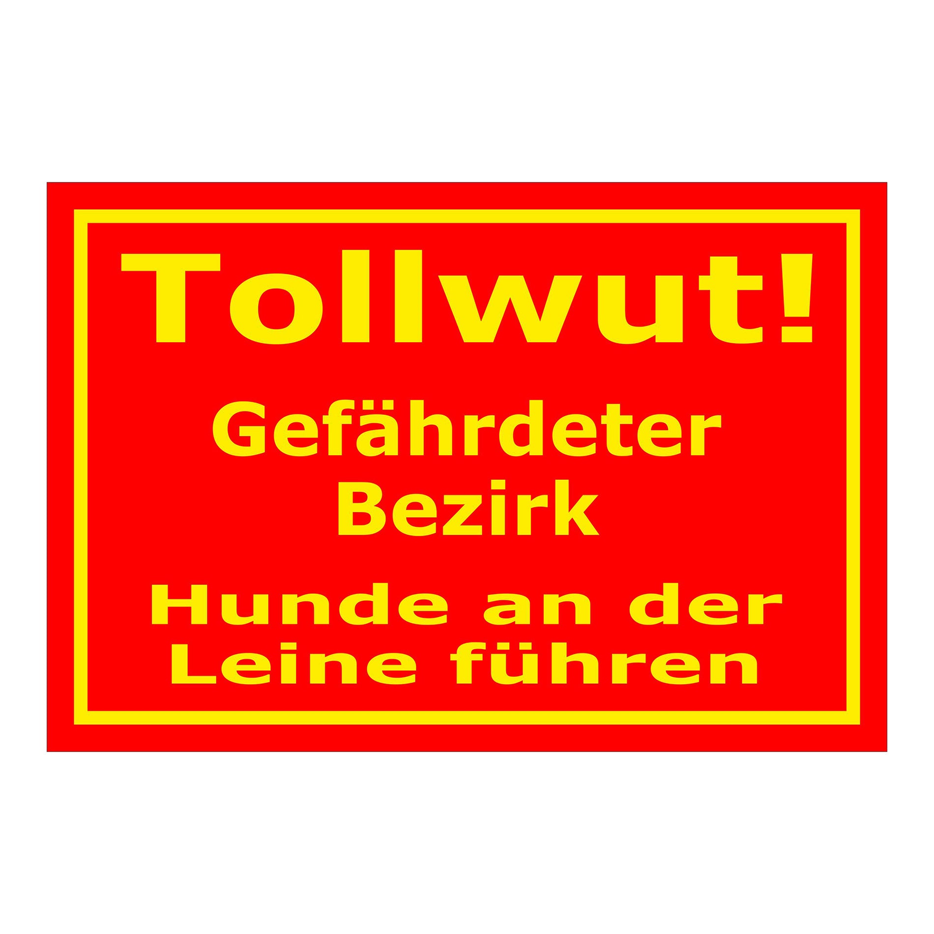 Schild Tollwut Gefährdeter Bezirk Hunde an der Leine führen in gelber Schrift auf rotem Hintergrund