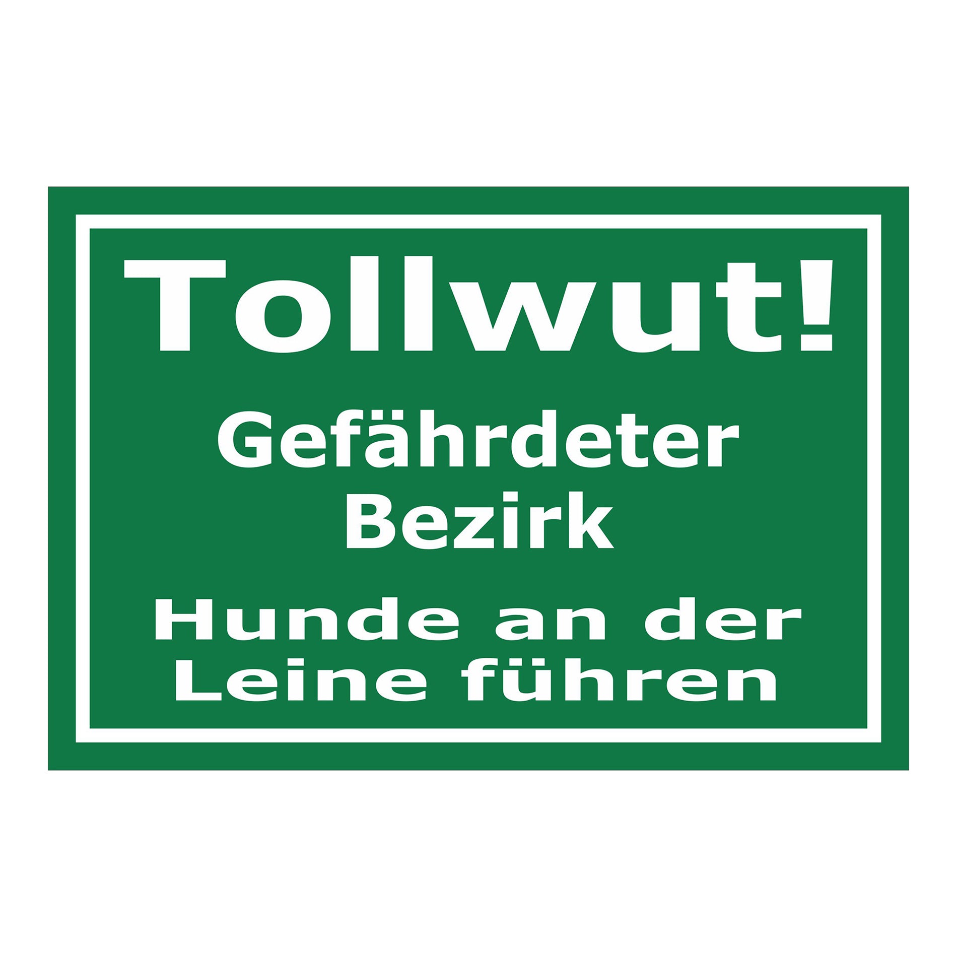 Schild Tollwut Gefährdeter Bezirk Hunde an der Leine führen in weißer Schrift auf grünem Hintergrund