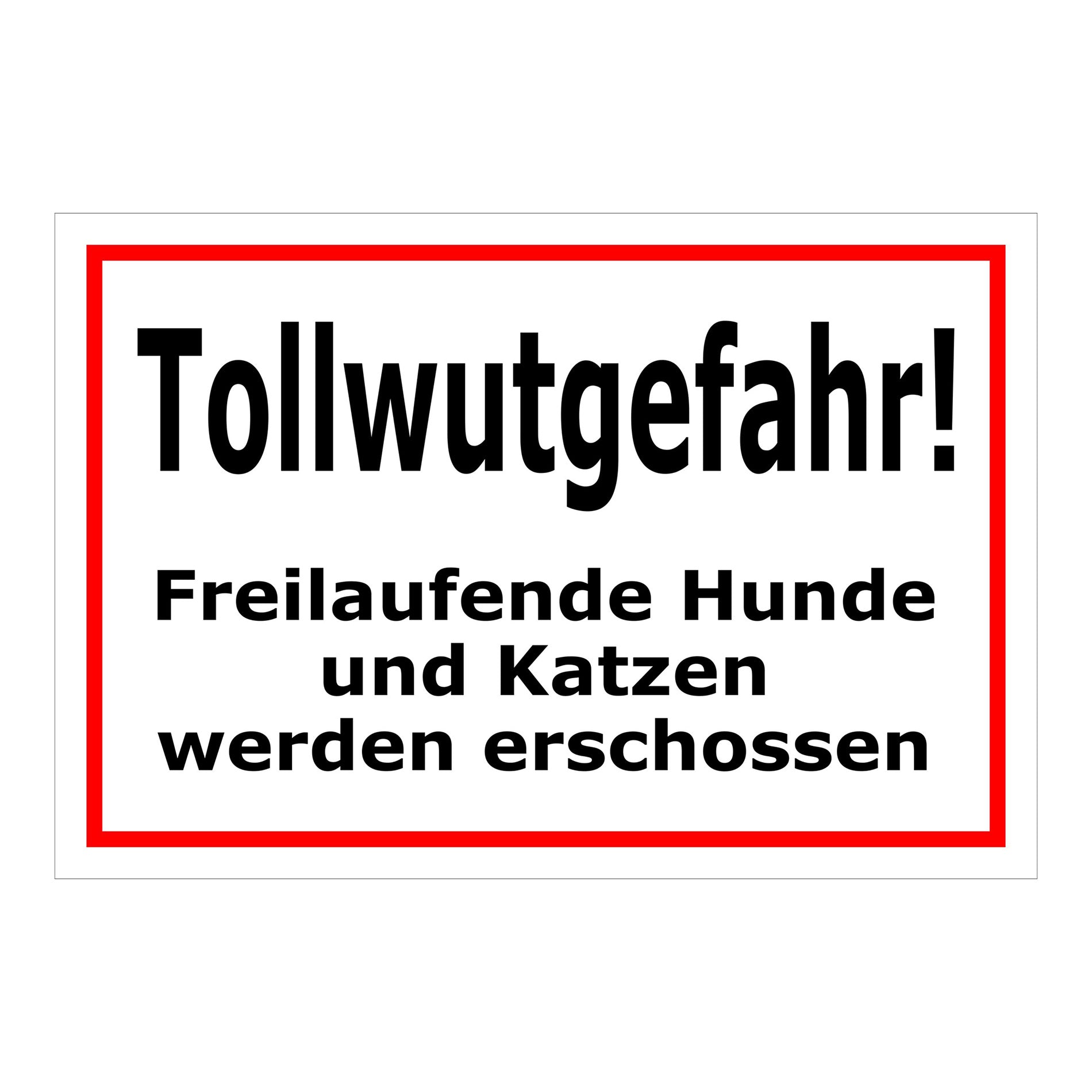 Schild Tollwutgefahr Freilaufende Hunde und Katzen werden erschossen mit rotem Rand