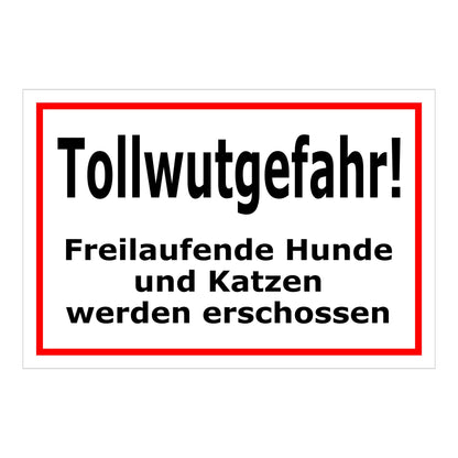 Schild Tollwutgefahr Freilaufende Hunde und Katzen werden erschossen mit rotem Rand