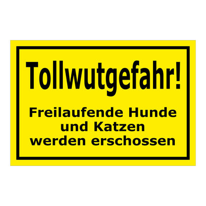 Schild Tollwutgefahr Freilaufende Hunde und Katzen werden erschossen in schwarz auf gelb