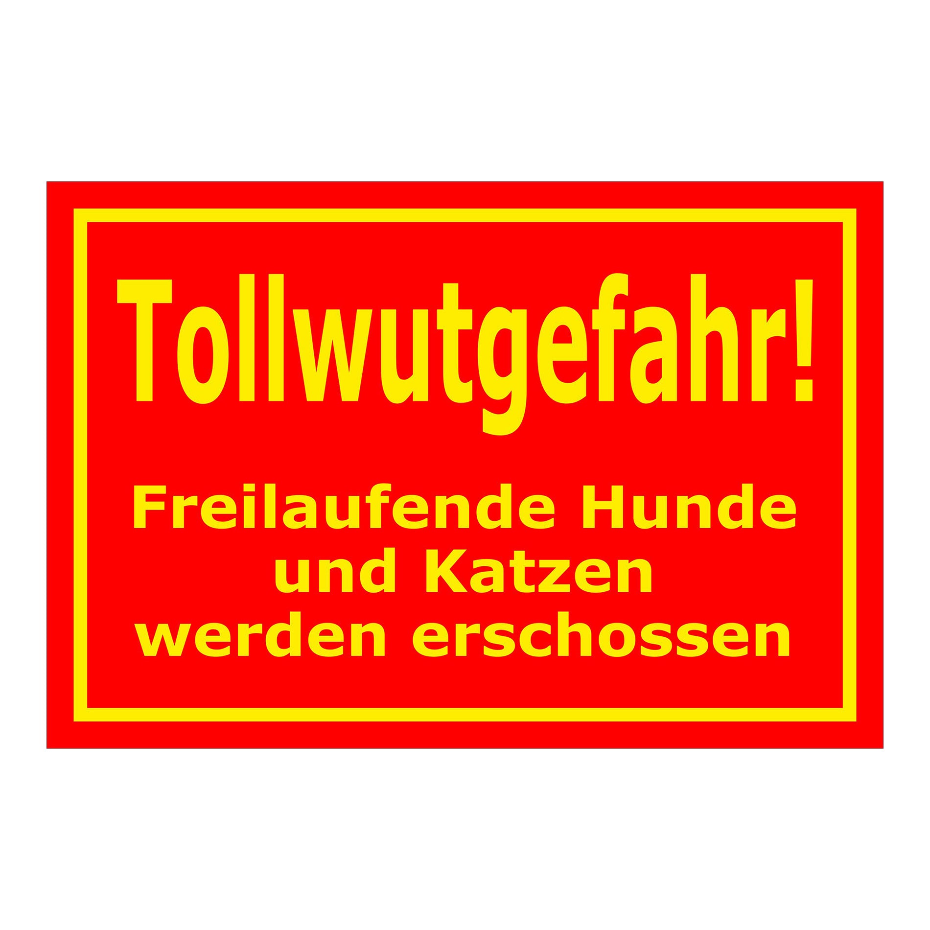 Schild Tollwutgefahr Freilaufende Hunde und Katzen werden erschossen in gelb auf rot