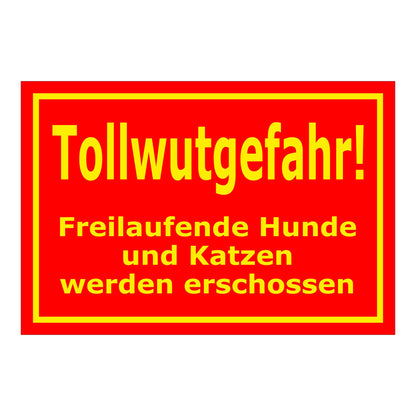 Schild Tollwutgefahr Freilaufende Hunde und Katzen werden erschossen in gelb auf rot