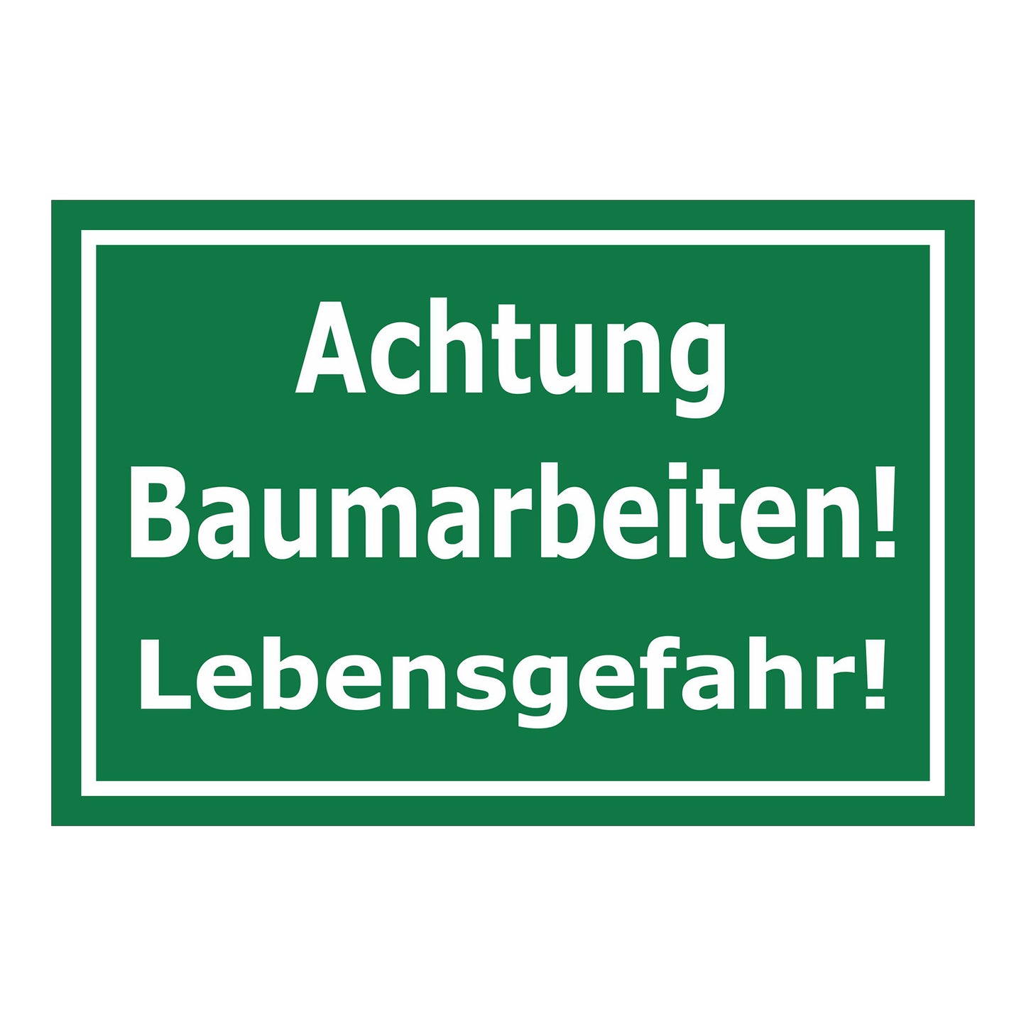 Schild Achtung Baumarbeiten Lebensgefahr Warnhinweis in grün mit weißer Schrift