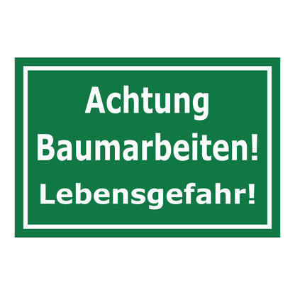 Schild Achtung Baumarbeiten Lebensgefahr Warnhinweis in grün mit weißer Schrift