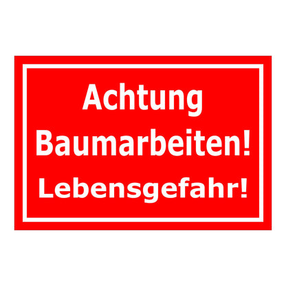 Schild Achtung Baumarbeiten Lebensgefahr Warnhinweis in rot mit weißer Schrift