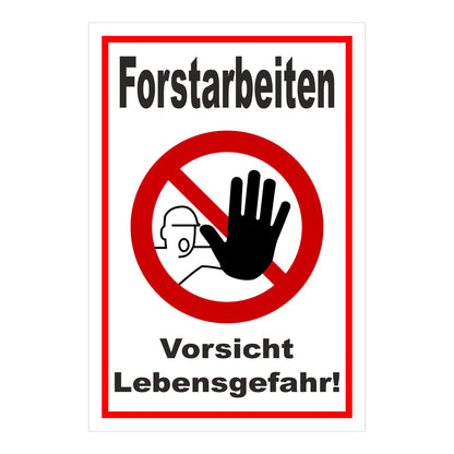 Schild Forstarbeiten Vorsicht Lebensgefahr! weiß mit rotem Rand und rotem Verbotszeichen