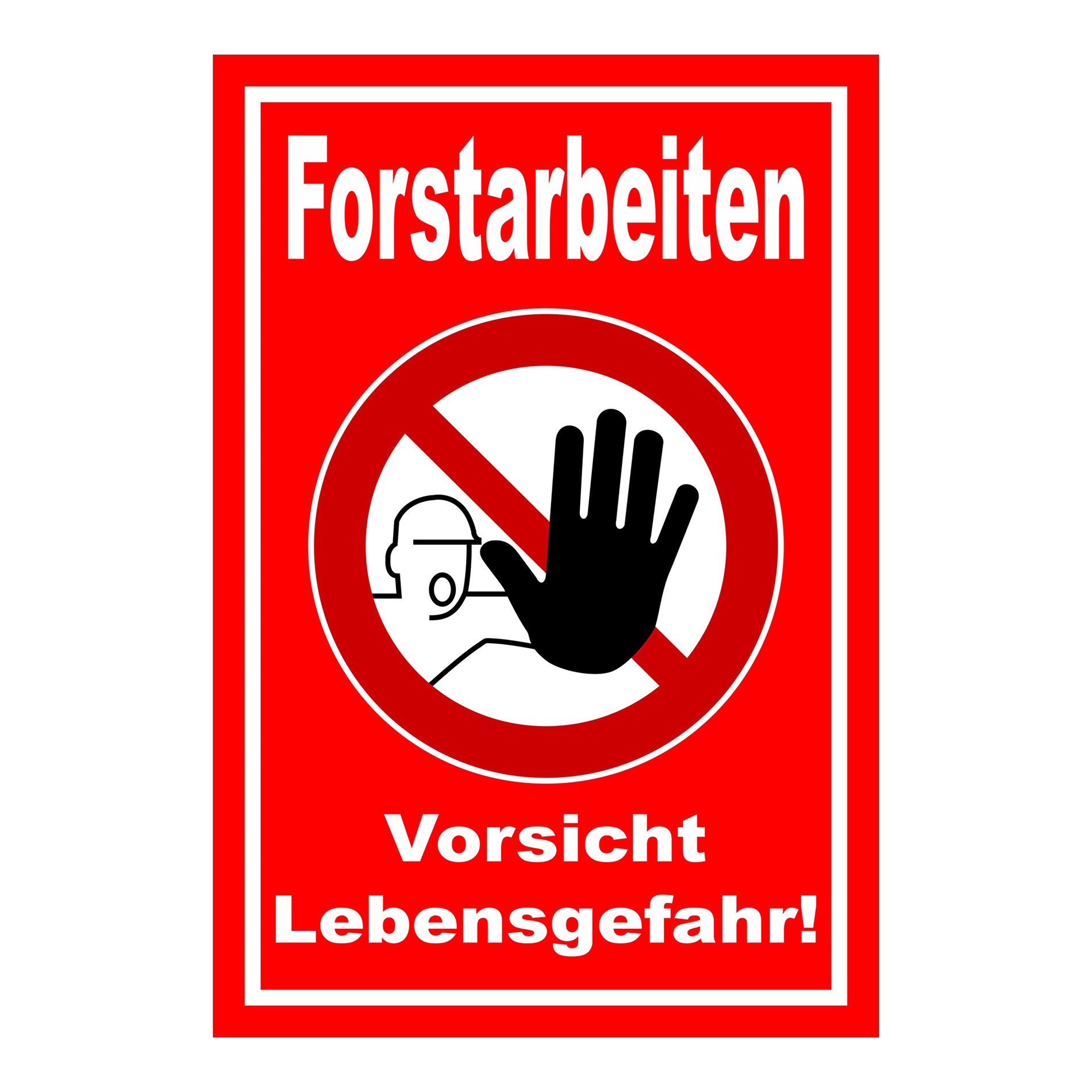 Schild Forstarbeiten Vorsicht Lebensgefahr! rot mit weißem Rand und weißem Text