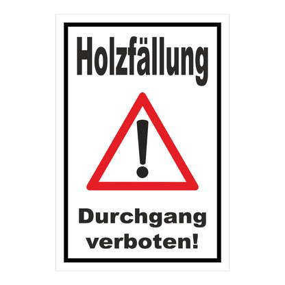 Schild Holzfällung Durchgang verboten Warnhinweis in Weiß mit schwarzem Rahmen