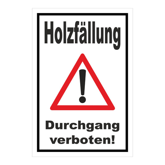 Schild Holzfällung Durchgang verboten Warnhinweis in Weiß mit schwarzem Rahmen