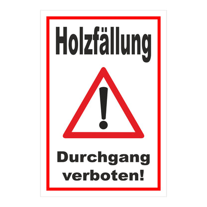 Schild Holzfällung Durchgang verboten Warnhinweis in Weiß mit rotem Rahmen