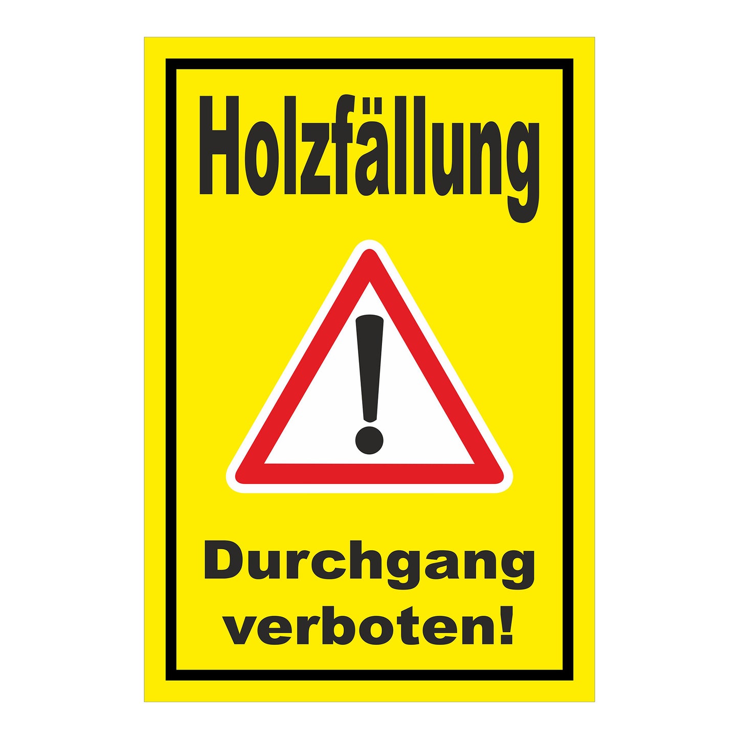 Schild Holzfällung Durchgang verboten Warnhinweis in Gelb