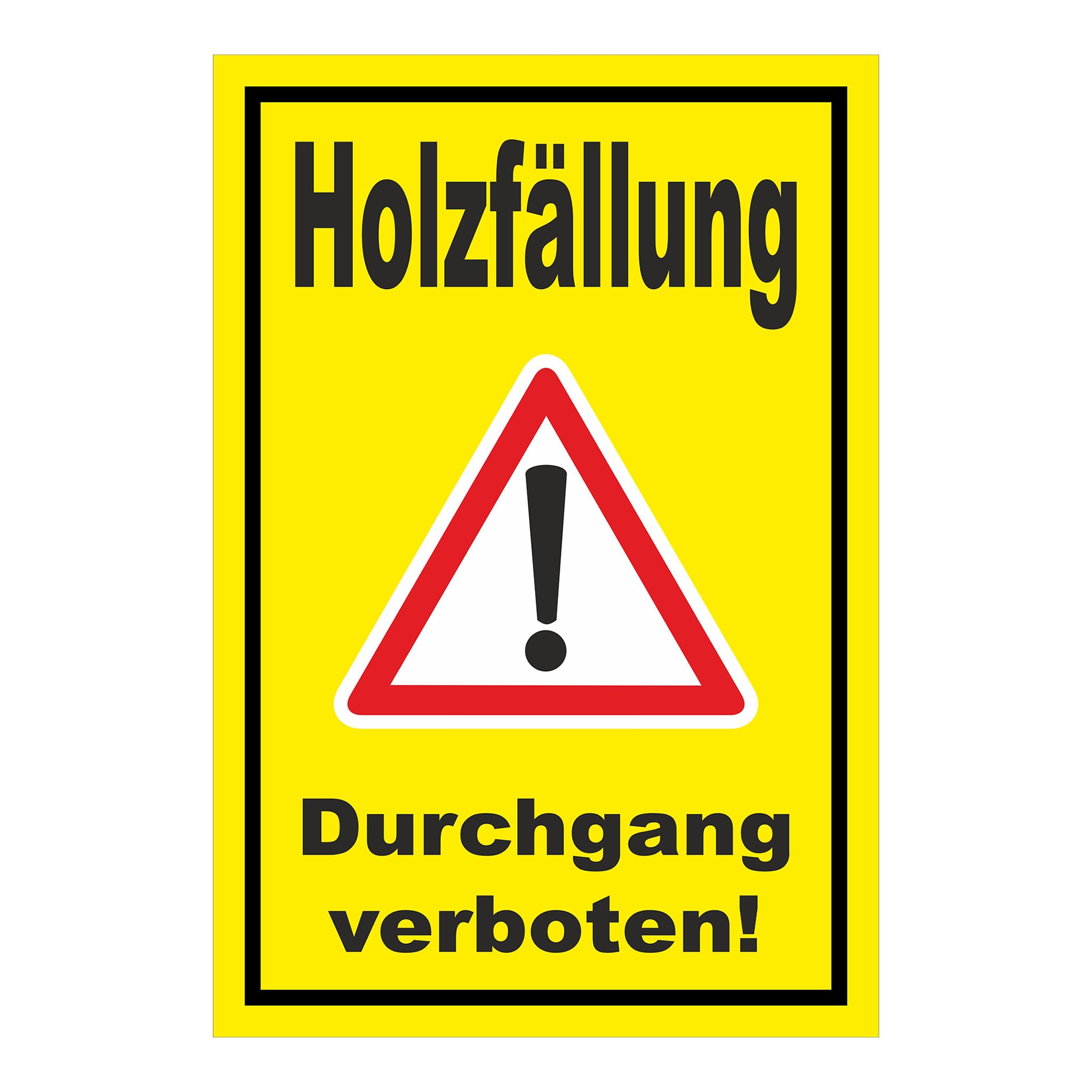Schild Holzfällung Durchgang verboten Warnhinweis in Gelb