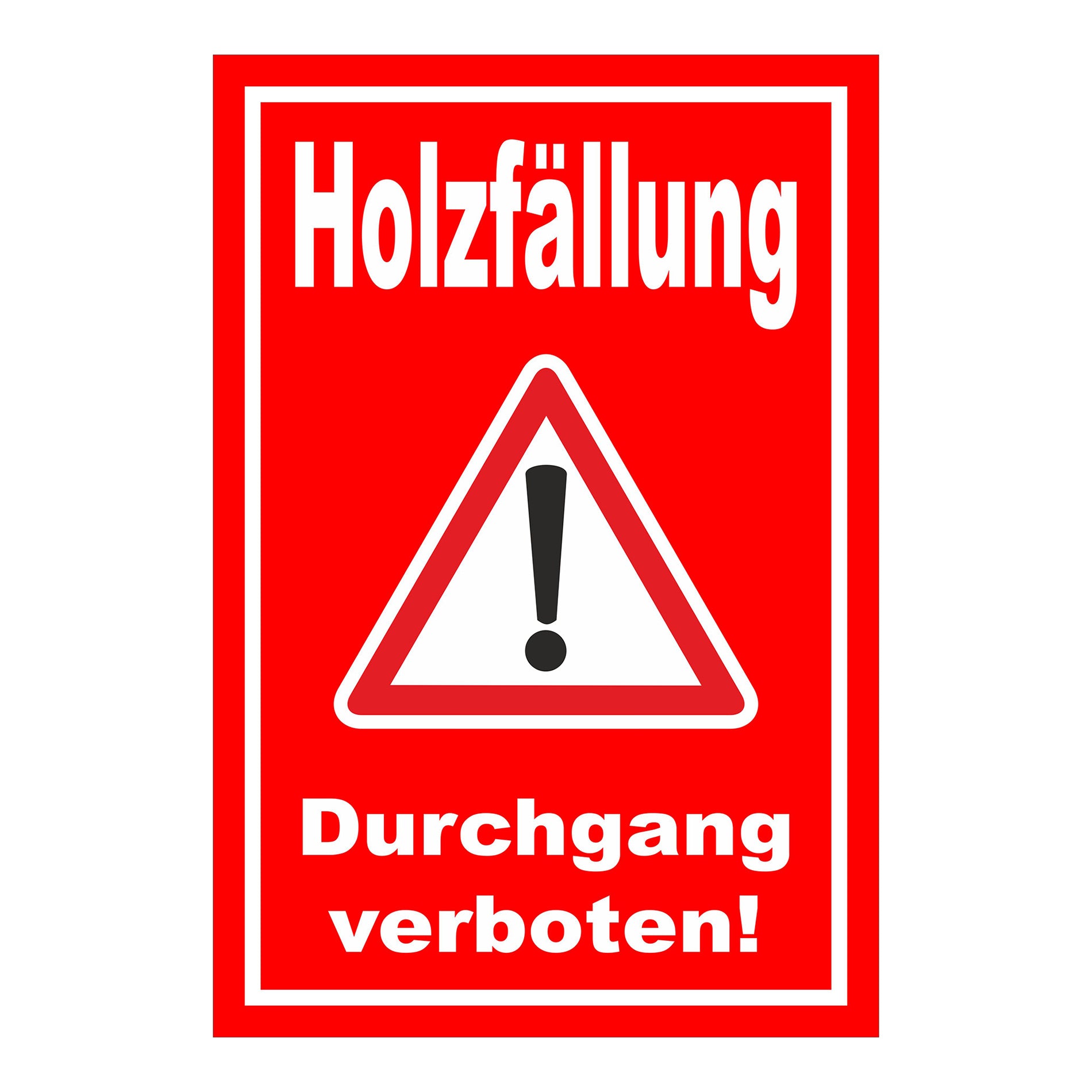 Schild Holzfällung Durchgang verboten Warnhinweis in Rot