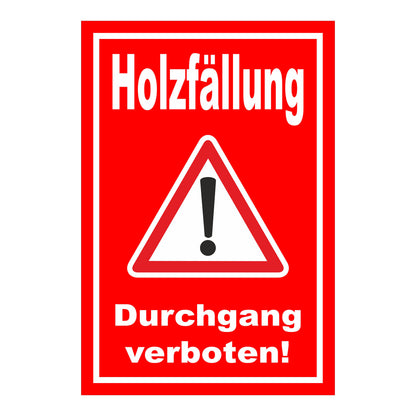 Schild Holzfällung Durchgang verboten Warnhinweis in Rot