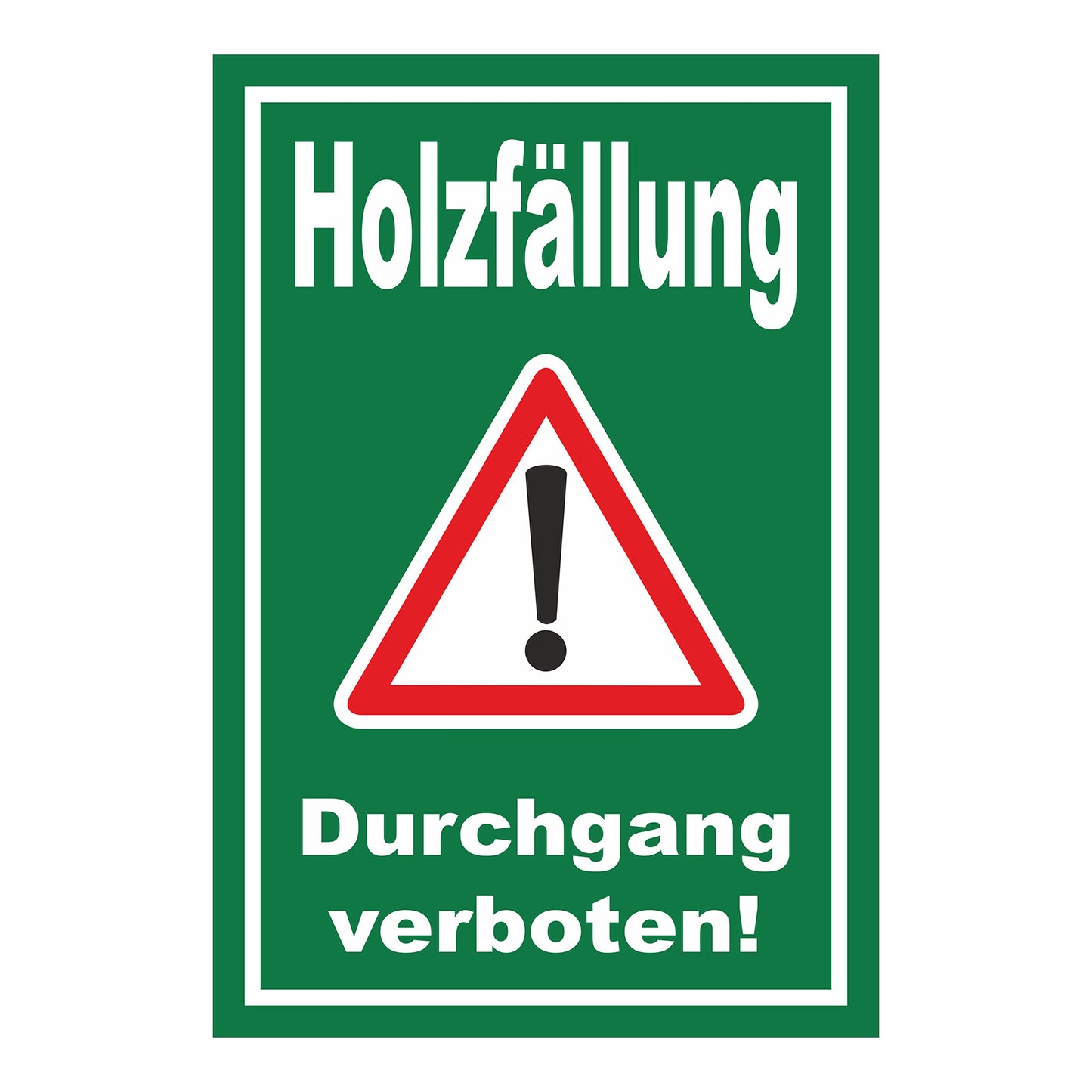 Schild Holzfällung Durchgang verboten Warnhinweis in Grün