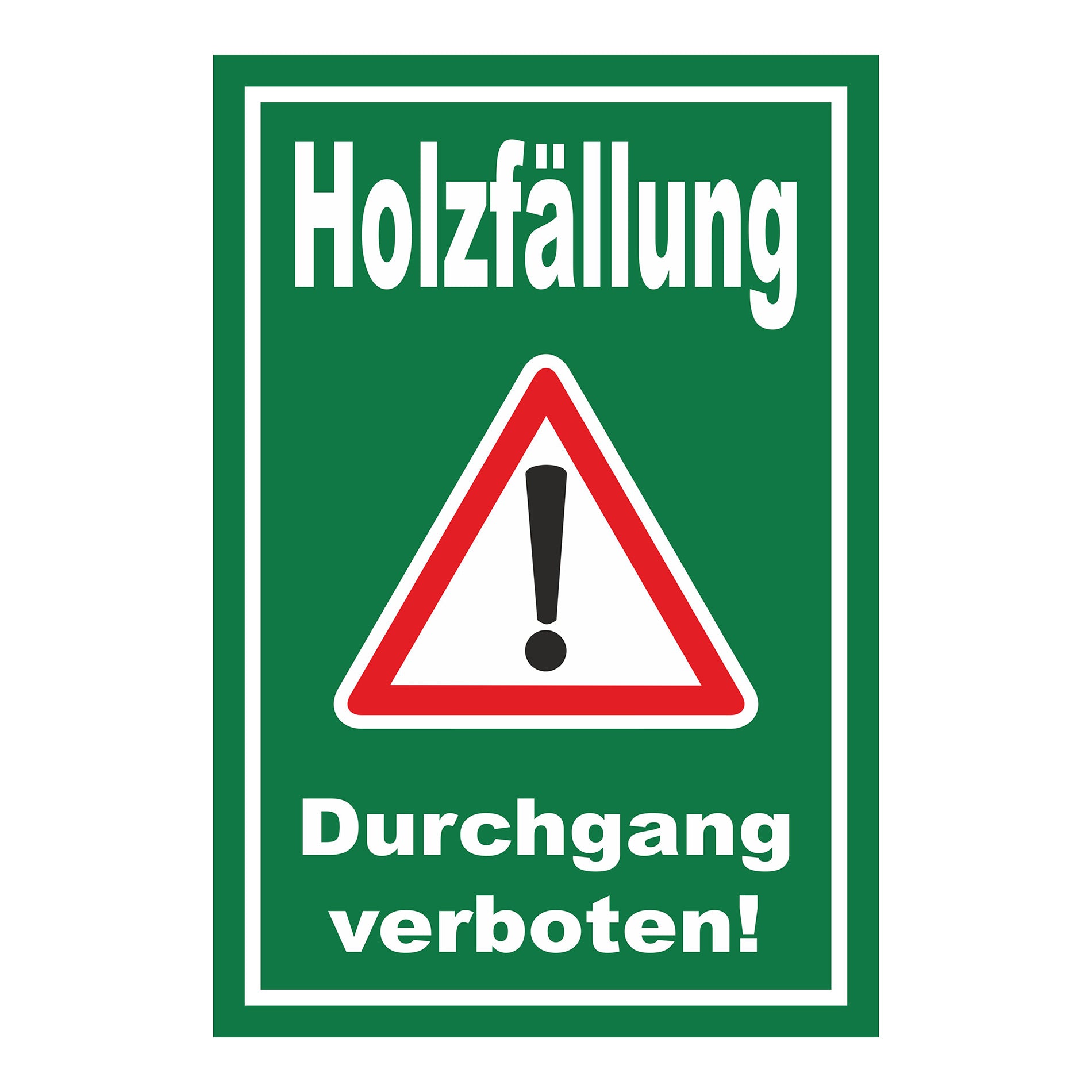 Schild Holzfällung Durchgang verboten Warnhinweis in Grün