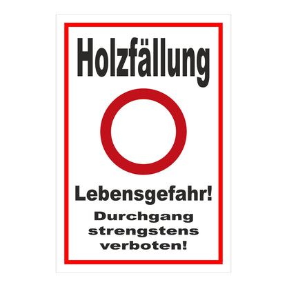 Schild Holzfällung Lebensgefahr Durchgang strengstens verboten weißer Hintergrund roter Rand roter Kreis