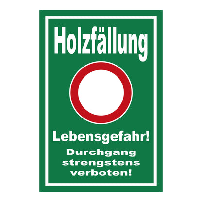 Schild Holzfällung Lebensgefahr Durchgang strengstens verboten grüner Hintergrund weißer Rand weißer Kreis