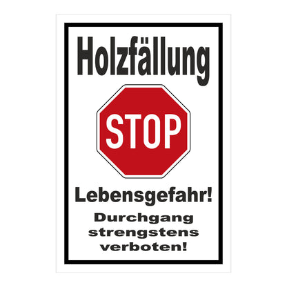 Schild Holzfällung STOP Lebensgefahr Durchgang strengstens verboten in Weiß mit rotem Rand