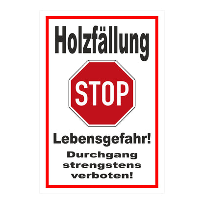 Schild Holzfällung Stop Lebensgefahr Durchgang verboten