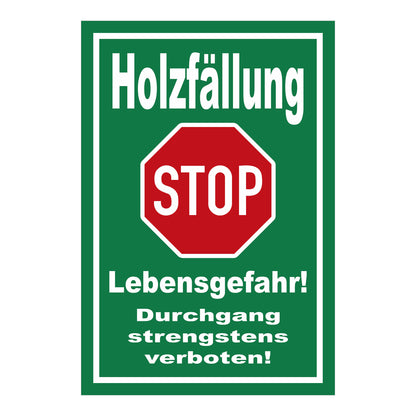 Schild Holzfällung STOP Lebensgefahr Durchgang strengstens verboten in Grün mit rotem STOP-Zeichen