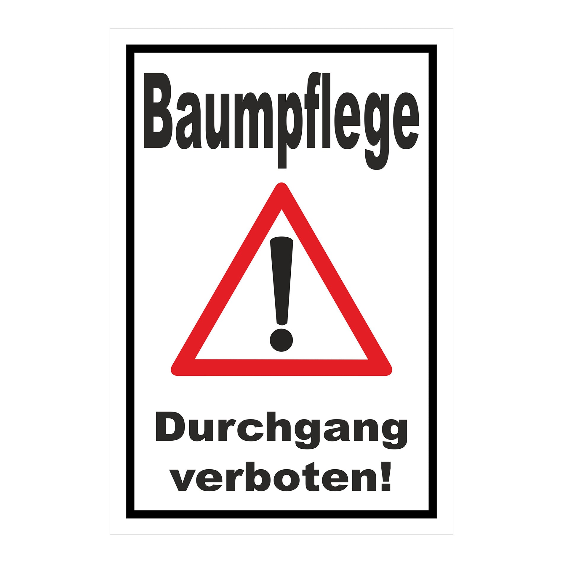 Schild Baumpflege Durchgang verboten Warnhinweis ‚Baumpflege Durchgang verboten!‘ in Weiß mit schwarzem Rahmen
