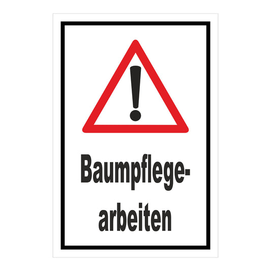Schild Baumpflegearbeiten Warnhinweis Arbeitsbereich weiß mit schwarzem Rand und rotem Warnsymbol