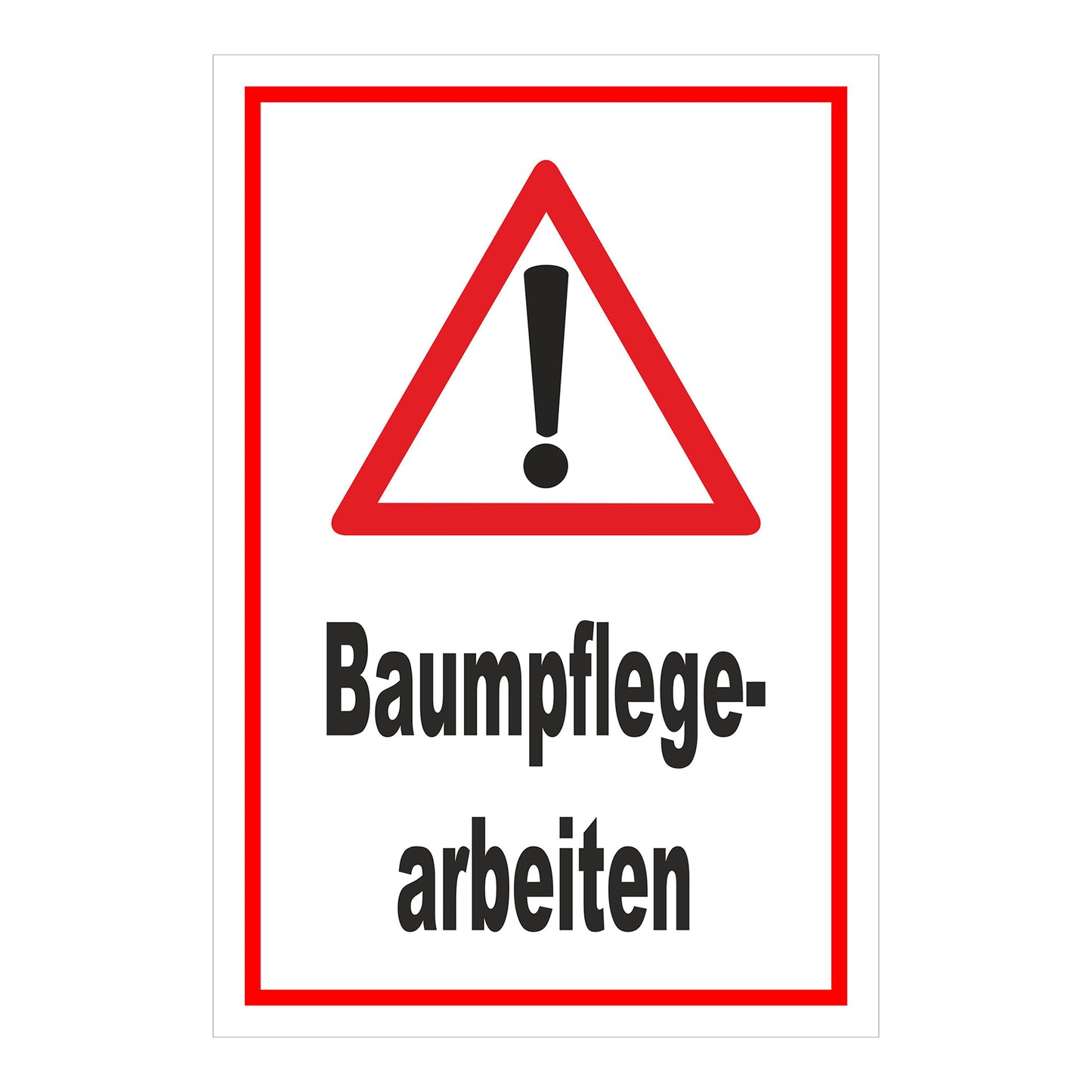 Schild Baumpflegearbeiten Warnhinweis Arbeitsbereich weiß mit rotem Rand und Warnsymbol